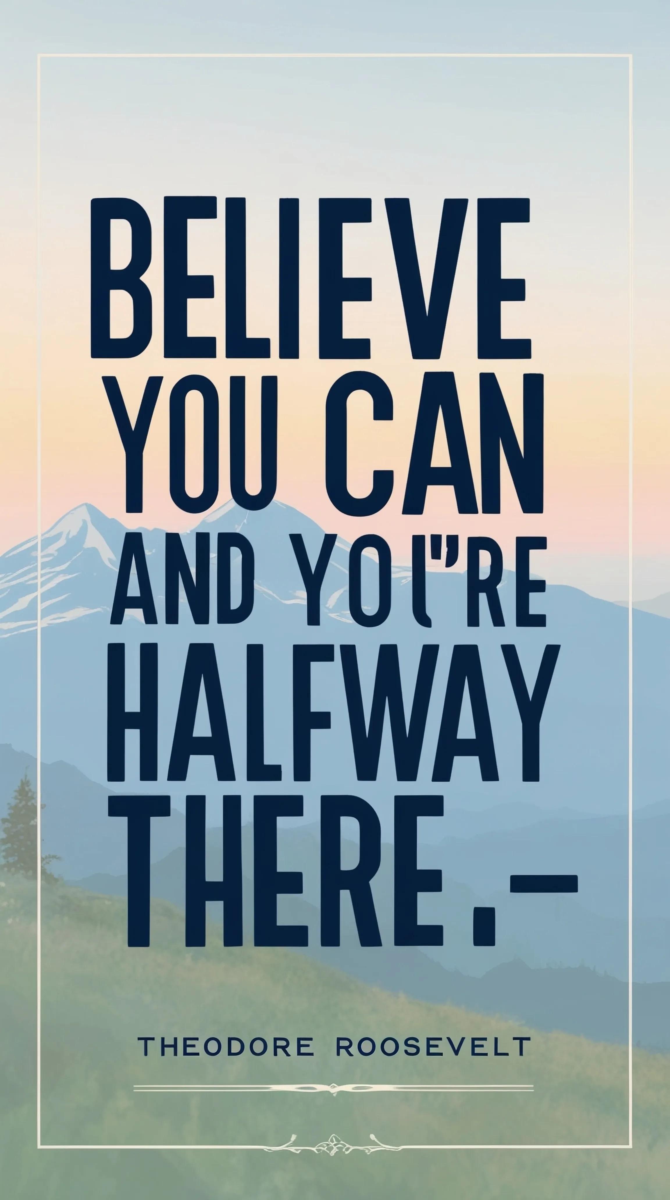 Believe You Can – Motivational Quote by Theodore Roosevelt