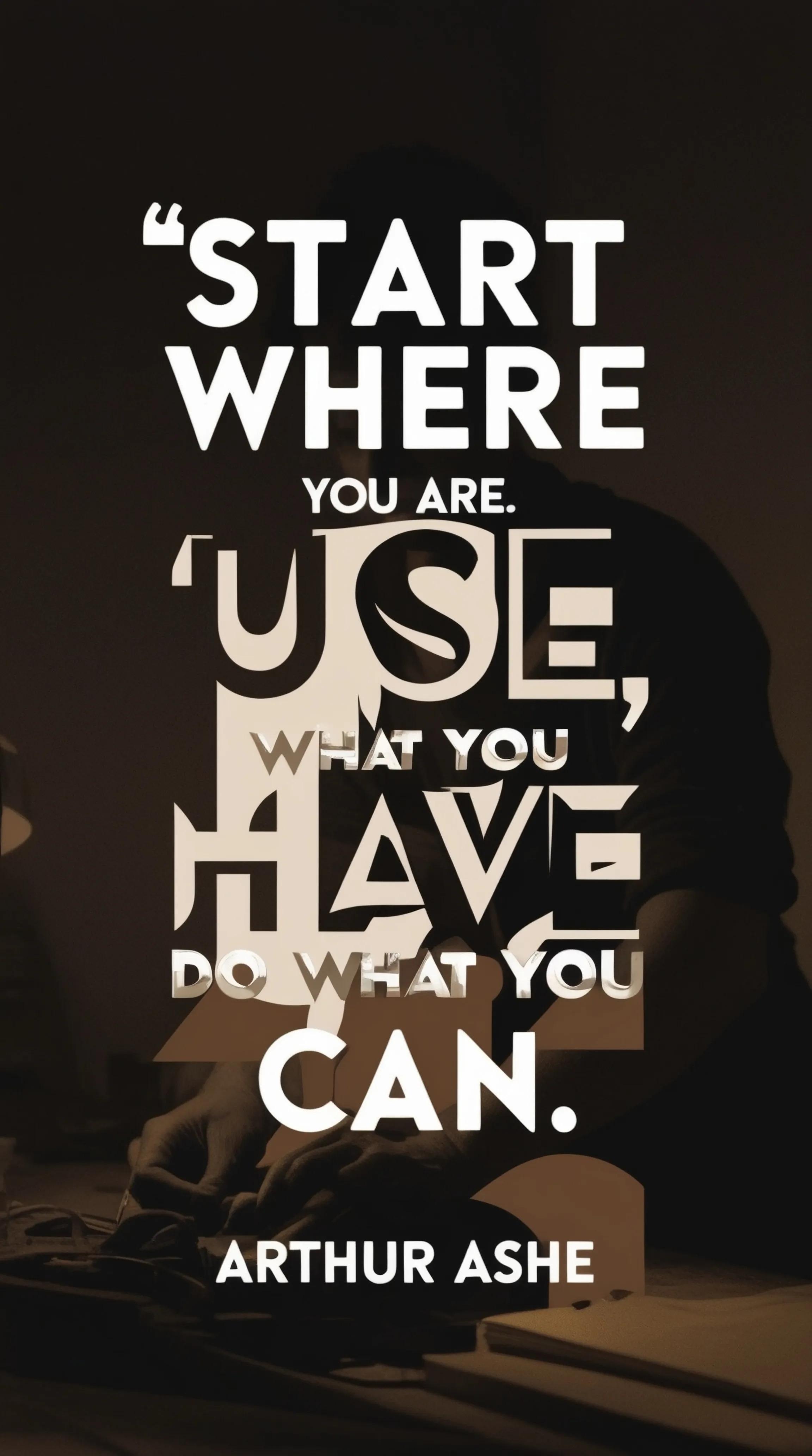 Start Where You Are – Motivational Quote by Arthur Ashe